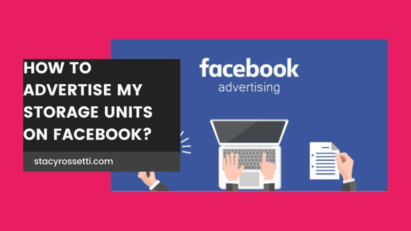 How to advertise storage units on Facebook? - Stacy Rossetti