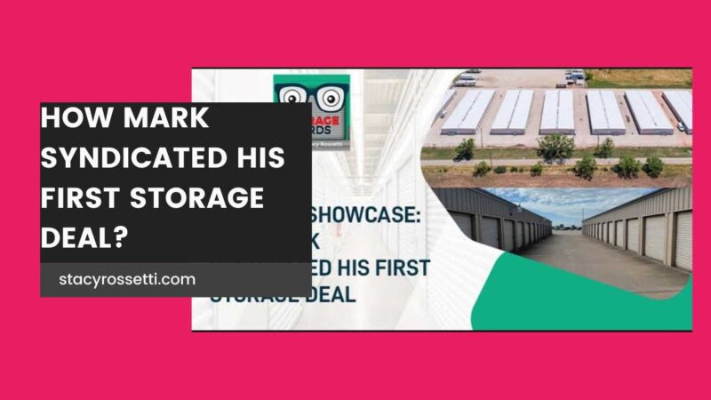 How Mark Syndicated His First Storage Deal? - Stacy Rossetti