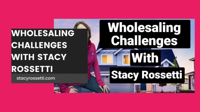 Wholesaling Challenges with Stacy Rossetti